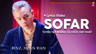 BINZ (Xuân Đan) - Sofar x Phía Sau Em x Cơn Mưa Cuối x Make Me Feel - Những Bản LYRICS Buồn Hay Nhất