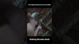 Making Wooden Beds, Overnight Rainforest Survival Skills #bushcraft #camping #outdoors #survival