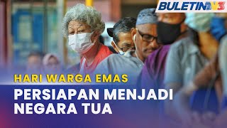 HARI WARGA EMAS ANTARABANGSA | Cabaran Negara Menua