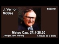 40 Mat 27:01-28:20 - J Vernon McGee - a Traves de la Biblia