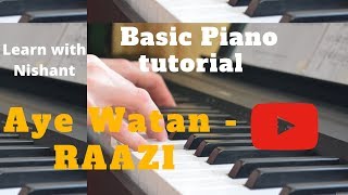 Piano Tutorial||Aye Watan mere Watan|| Raazi||