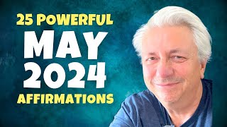 25 Powerful Affirmations for May 2024 | Bob Baker Inspiration Update