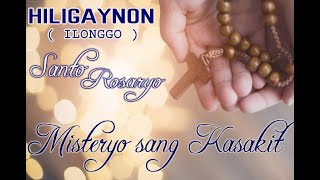 HILIGAYNON SANTO ROSARYO  - Misteryo sang Kasakit