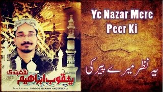Yaqoob Ibrahim Naqshbandi - Ye Nazar Mere Peer Ki - Official Video