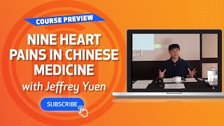 Course Preview: Nine Heart Pains in Chinese Medicine with Jeffrey Yuen