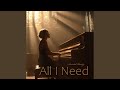 All I Need