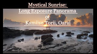 Epic 4K: Capturing the Kamiiso Torii with Long Exposure Panorama (Oarai, Japan)