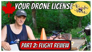 Get your advanced Canadian Drone License for Cheap, Part 2, the Flight Review