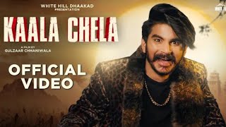 Kaala Chela Gulzaar Chhaniwala (Official Video) | Gulzar New Song |New Haryanvi Songs Haryanavi 2021