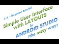 011 - Using Layouts to create a simple User Interface in Android Studio, the easy way, the full app