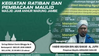 KEGIATAN RATIBAN DAN PEMBACAAN MAULID Bersama: HABIB MUHSIN BIN ABU BAKAR AL JUFRI