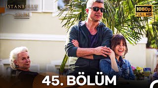 İstanbullu Gelin 45. Bölüm Full HD