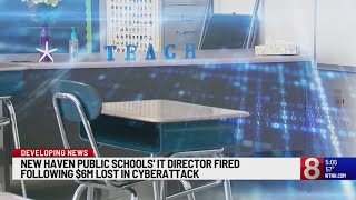 New Haven Public Schools’ IT director fired following $6M lost in cyberattack