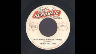 Whitey Gallagher - Searching (I'm Always Looking) - Rockabilly 45