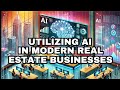 How to Utilize AI in Modern Real Estate Business