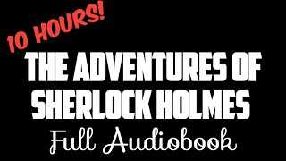 10 Hours of The Adventures of Sherlock Holmes | Black Screen Audiobook | Long Audiobook for Sleep