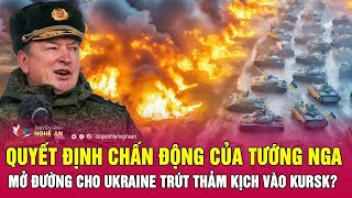 Quyết định chấn động của Tướng Nga mở đường cho Ukraine trút thảm kịch vào Kursk?