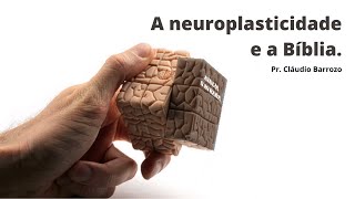 A NEUROPLASTICIDADE E A BÍBLIA