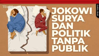 Jokowi, Surya, dan Politik Tanpa Publik | Opini Tempo