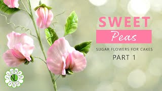 Sweet Peas Part 1 | Sugar Flowers For Cakes