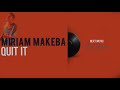 miriam makeba quit it next music icon series official audio