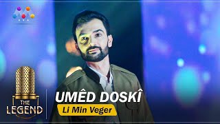 Umêd Doskî – Li Min Veger | The Legend