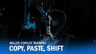 Learning Copy Paste Shift Functions – Miller® Copilot™ Cobot Training