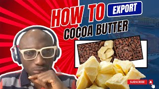 How To Export Cocoa Butter From Nigeria