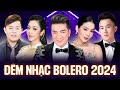 Đêm Nhạc Bolero 2024 