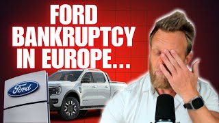 Ford Quietly Acknowledges High Bankruptcy Risk in Europe; Debts Skyrocket