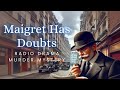 Maigret Has Doubts | Murder Mystery | Radio Drama