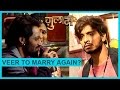 Veer Wants To MARRY Again Rangeela To Search For A Girl Ghulaam ग़ुलाम TellyMasala