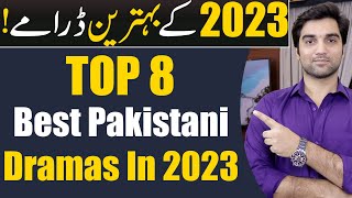 Top 8 Best Pakistani Dramas In 2023 | HAR PAL GEO | HUM TV | ARY DIGITAL | MR NOMAN ALEEM