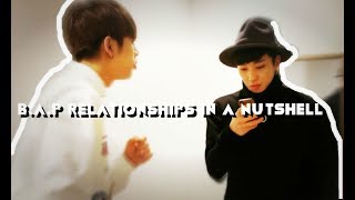 B.A.P RELATIONSHIPS IN A NUTSHELL