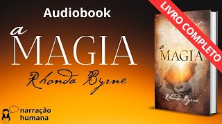 Audiobook A MAGIA - Rhonda Byrne - COMPLETO