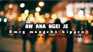 AW ANA NGEI JE_EMCY_MANGCHA_|_KIPGEN_LETEST_SONG