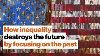 How inequality destroys the future by focusing on the past | Timothy Snyder | Big Think