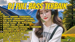 DJ FULL BASS TERBAIK - VIRAL - ENAK UNTUK MENEMANI PERJALANAN & SAAT BEKERJA