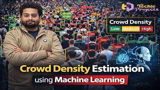 Crowd Density Estimation using Machine Learning | Machine Learning Projects for Final Year