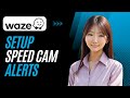 How to Set up Waze App Speed Camera Alert | Easy Tutorial