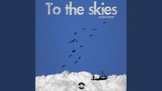 To The Skies (Original Mix)