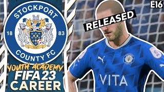 FORCED TO RELEASE PLAYER! | FIFA 23 YOUTH ACADEMY CAREER MODE | STOCKPORT (EP 16)