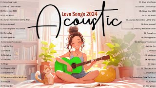 New Acoustic Love Songs 2024 🌻 Best Acoustic Songs Cover Playlist 🌻 Trending Lov