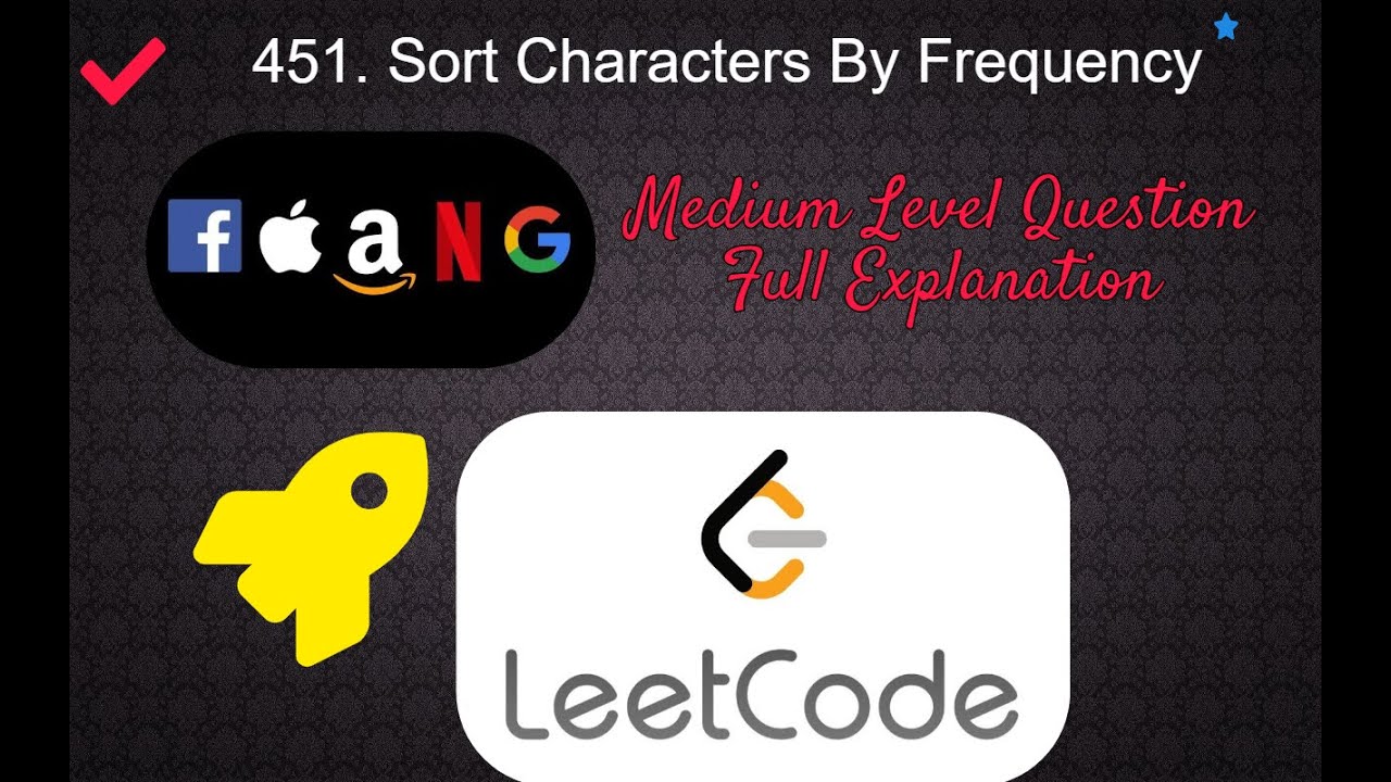 451. Sort Characters By Frequency | Leetcode Medium Level Interview ...