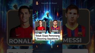 TEBAK Siapa Pemenang SHOOTing Sepakbola ini? #Ronaldo atau #Messi #tebaktebakan #sepakbola