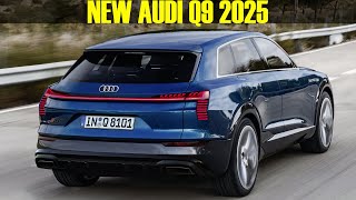 2025-2026 New Model Audi Q9 - What will be he like!?