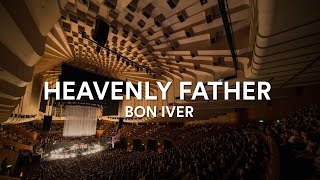 Bon Iver - "Heavenly Father" (Acapella) | Live at Sydney Opera House