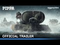 Pippa - Official Trailer | Ishaan, Mrunal Thakur, Priyanshu Painyuli, Soni Razdan | Prime Video IN