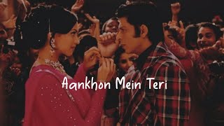 Aankhon Mein Teri Ajab Si Ajab Si | K.K | Lyrics | Lofi Song Slowed + Reverb | Om Shanti Om Song |