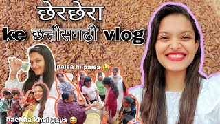 my first chhatisgarhi vlog on chherachhera 🤗😅